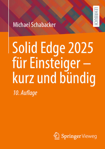 Solid Edge 2025 für Einsteiger – kurz und bündig book cover by Michael Schabacker