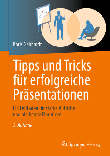 Tipps und Tricks für erfolgreiche Präsentationen: Ein Leitfaden für starke Auftritte und bleibende Eindrücke book cover by Boris Gebhardt