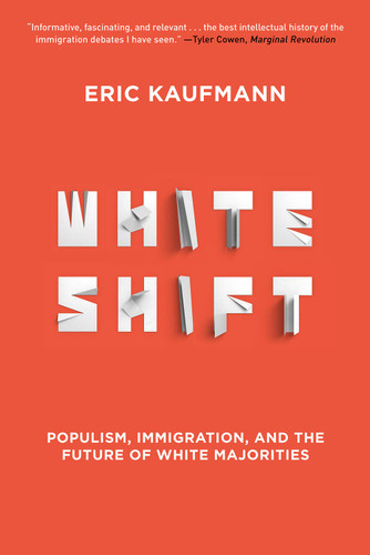 Whiteshift: Populism, Immigration, and the Future of White Majorities book cover by Eric Kaufmann