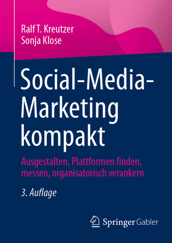Social-Media-Marketing kompakt: Ausgestalten, Plattformen finden, messen, organisatorisch verankern book cover by Ralf T. Kreutzer, Sonja Klose