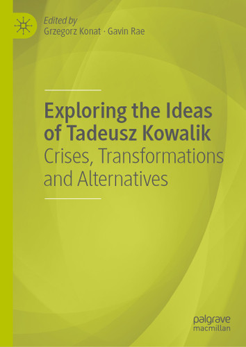 Exploring the Ideas of Tadeusz Kowalik: Crises, Transformations and Alternatives book cover by 