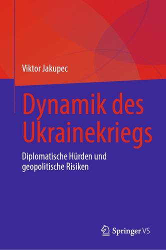 Dynamik des Ukrainekriegs: Diplomatische Hürden und geopolitische Risiken book cover by Viktor Jakupec