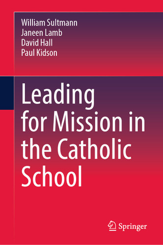 Leading for Mission in the Catholic School book cover by William Sultmann, Janeen Lamb, David Hall, Paul Kidson