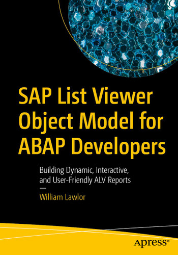 SAP List Viewer Object Model for ABAP Developers: Building Dynamic, Interactive, and User-Friendly ALV Reports book cover by William Lawlor
