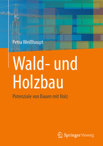 Wald- und Holzbau: Potenziale von Bauen mit Holz book cover by Petra Weißhaupt