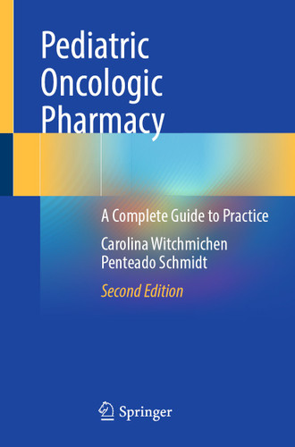 Pediatric Oncologic Pharmacy: A Complete Guide to Practice book cover by Carolina Witchmichen Penteado Schmidt