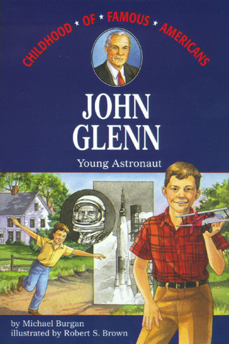 John Glenn (Childhood of Famous Americans) book cover by Michael Burgan