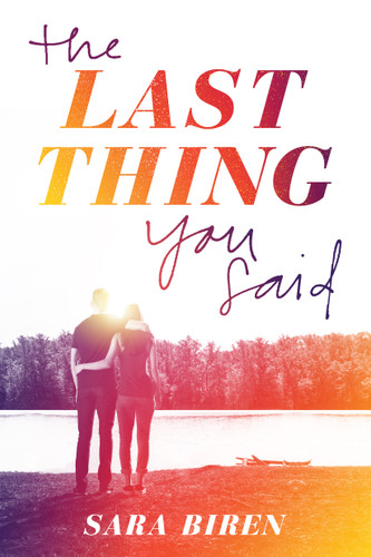 The Last Thing You Said book cover by Sara Biren