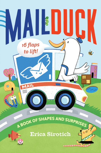 Mail Duck (A Mail Duck Special Delivery): A Book of Shapes and Surprises (A Mail Duck Special Delivery) book cover by Erica Sirotich