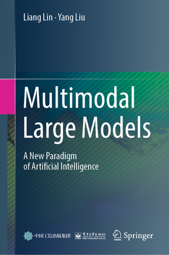 Multimodal Large Models: A New Paradigm of Artificial Intelligence book cover by Liang Lin, Yang Liu