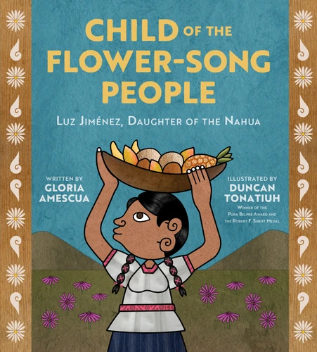 Child of the Flower-Song People: Luz Jiménez, Daughter of the Nahua book cover by Gloria Amescua