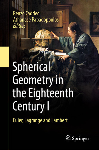 Spherical Geometry in the Eighteenth Century I: Euler, Lagrange and Lambert book cover by 