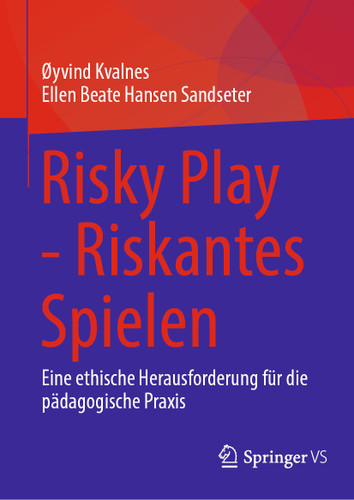 Risky Play - Riskantes Spielen: Eine ethische Herausforderung für die pädagogische Praxis book cover by Øyvind Kvalnes, Ellen Beate Hansen Sandseter