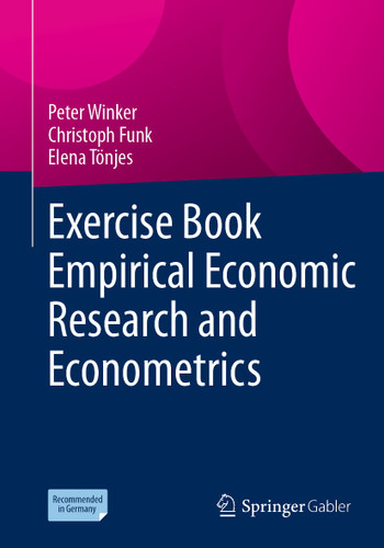Exercise Book Empirical Economic Research and Econometrics book cover by Peter Winker, Christoph Funk, Elena Tönjes