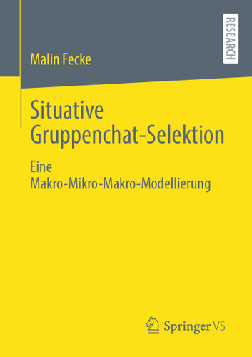 Situative Gruppenchat-Selektion: Eine Makro-Mikro-Makro-Modellierung book cover by Malin Fecke