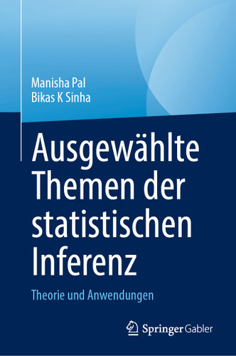 Ausgewählte Themen der statistischen Inferenz: Theorie und Anwendungen book cover by Manisha Pal, Bikas K Sinha