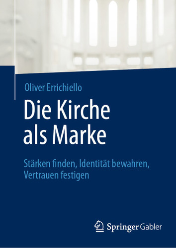 Die Kirche als Marke: Stärken finden, Identität bewahren, Vertrauen festigen book cover by Oliver Errichiello