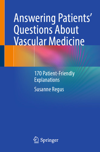 Answering Patients' Questions About Vascular Medicine: 170 Patient-Friendly Explanations book cover by Susanne Regus