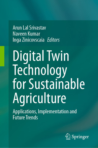 Digital Twin Technology for Sustainable Agriculture: Applications, Implementation and Future Trends book cover by 