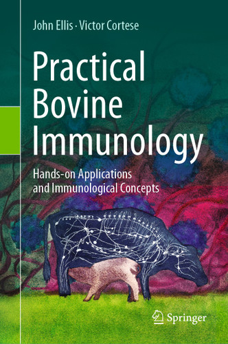 Practical Bovine Immunology: Hands-on Applications and Immunological Concepts book cover by John Ellis, Victor Cortese
