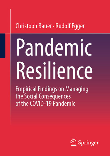 Pandemic Resilience: Empirical Findings on Managing the Social Consequences of the COVID-19 Pandemic book cover by Christoph Bauer, Rudolf Egger