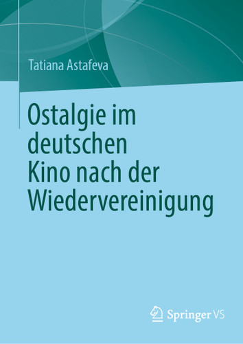 Ostalgie im deutschen Kino nach der Wiedervereinigung book cover by Tatiana Astafeva