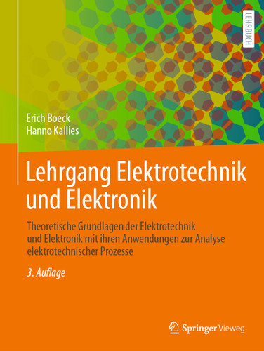 Lehrgang Elektrotechnik und Elektronik: Theoretische Grundlagen der Elektrotechnik und Elektronik mit ihren Anwendungen zur Analyse elektrotechnischer Prozesse book cover by Erich Boeck, Hanno Kallies