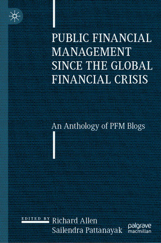 Public Financial Management since the Global Financial Crisis: An Anthology of PFM Blogs book cover by 