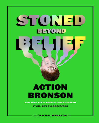 Stoned Beyond Belief book cover by Action Bronson, Rachel Wharton