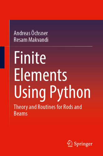 Finite Elements Using Python: Theory and Routines for Rods and Beams book cover by Andreas Öchsner, Resam Makvandi