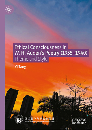 Ethical Consciousness in W. H. Auden's Poetry (1935—1940): Theme and Style book cover by Yi Tang