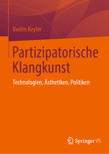 Partizipatorische Klangkunst: Technologien, Ästhetiken, Politiken book cover by Vadim Keylin
