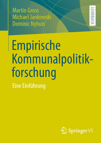 Empirische Kommunalpolitikforschung: Eine Einführung book cover by Martin Gross, Michael Jankowski, Dominic Nyhuis