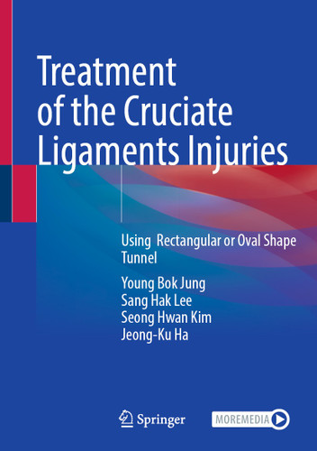 Treatment of the Cruciate Ligaments Injuries: Using Rectangular or Oval Shape Tunnel book cover by Young Bok Jung, Sang Hak Lee, Seong Hwan Kim, Jeong-Ku Ha