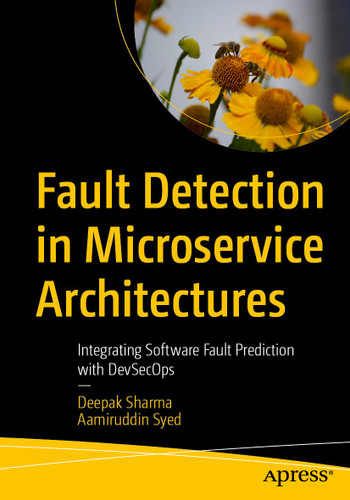Fault Detection in Microservice Architectures: Integrating Software Fault Prediction with DevSecOps book cover by Deepak Sharma, Aamiruddin Syed