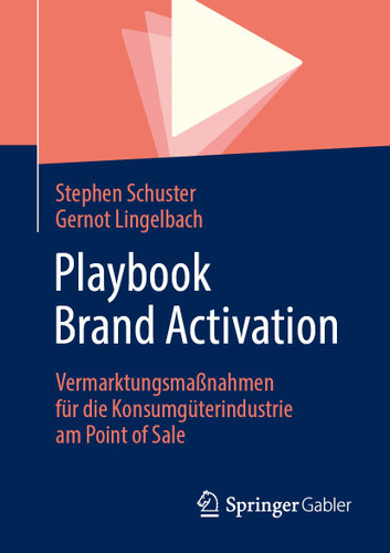 Playbook Brand Activation: Vermarktungsmaßnahmen für die Konsumgüterindustrie am Point of Sale book cover by Stephen Schuster, Gernot Lingelbach