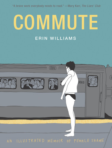 Commute: An Illustrated Memoir of Shame book cover by Erin Williams