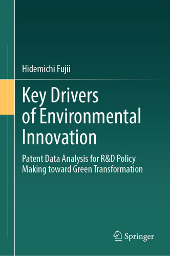 Key Drivers of Environmental Innovation: Patent data analysis for R&D policy making to green transformation book cover by Hidemichi Fujii