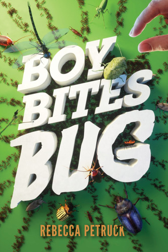 Boy Bites Bug book cover by Rebecca Petruck