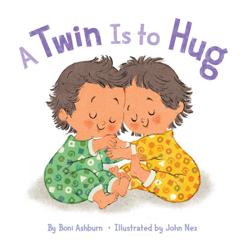 A Twin Is to Hug: A Picture Book to Celebrate Twin Siblings book cover by Boni Ashburn