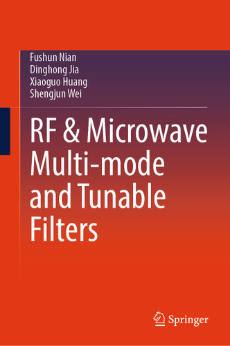 RF & Microwave Multi-mode and Tunabe Filters book cover by Fushun Nian, Dinghong Jia, Xiaoguo Huang, Shengjun Wei