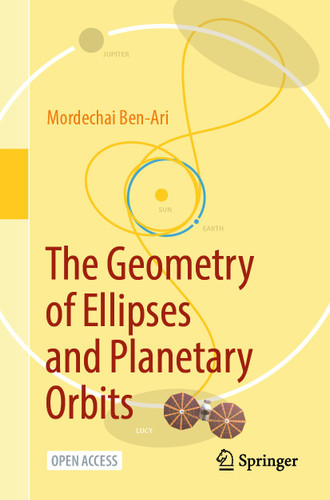 The Geometry of Ellipses and Planetary Orbits book cover by Mordechai Ben-Ari