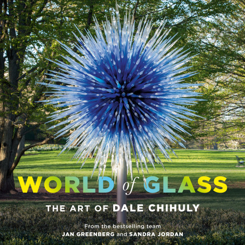 World of Glass: The Art of Dale Chihuly [9781419736810]