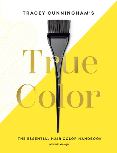 Tracey Cunningham’s True Color: The Essential Hair Color Handbook book cover by Tracey Cunningham
