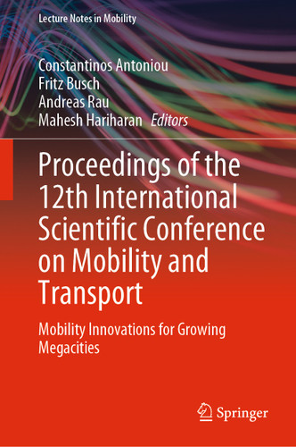 Proceedings of the 12th International Scientific Conference on Mobility and Transport: Mobility Innovations for Growing Megacities (Lecture Notes in Mobility) book cover by 