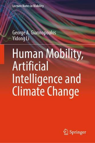 Human Mobility, Artificial Intelligence and Climate Change (Lecture Notes in Mobility) book cover by George A. Giannopoulos, Yidong Li