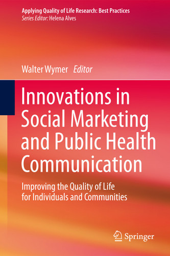 Innovations in Social Marketing and Public Health Communication: Improving the Quality of Life for Individuals and Communities (Applying Quality of Life Research) book cover by 