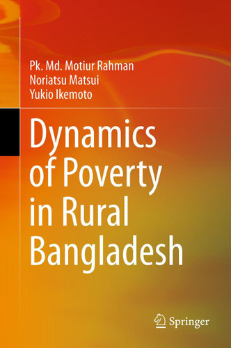 Dynamics of Poverty in Rural Bangladesh book cover by Pk. Md. Motiur Rahman, Noriatsu Matsui, Yukio Ikemoto