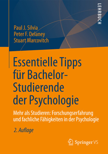 Essentielle Tipps für Bachelor-Studierende der Psychologie: Mehr als Studieren: Forschungserfahrung und fachliche Fähigkeiten in der Psychologie book cover by Paul J. Silvia, Peter F. Delaney, Stuart Marcovitch