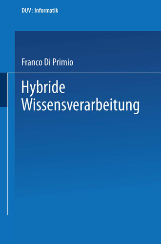 Hybride Wissensverarbeitung (DUV: Datenverarbeitung) book cover by Franco Di Primio